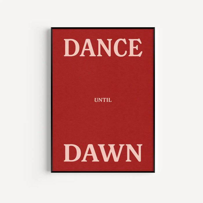 Dance Until Dawn Print - red - A4